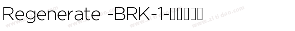 Regenerate -BRK-1字体转换